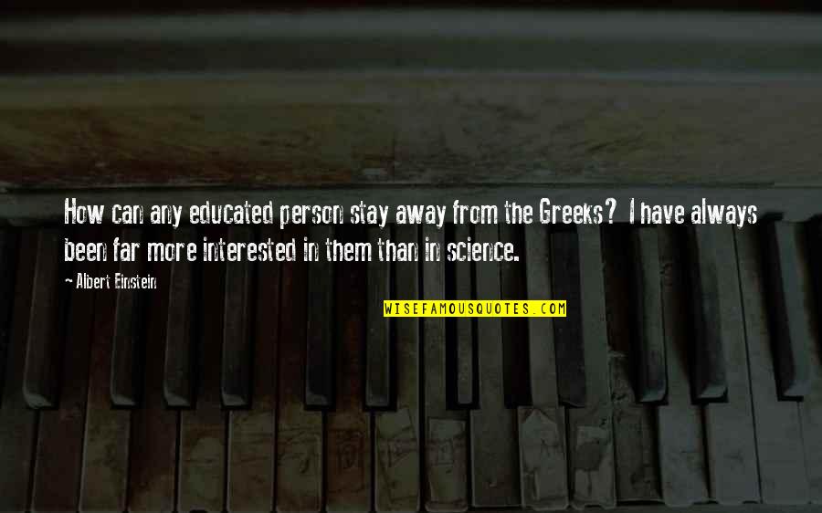 Otonas 1 Quotes By Albert Einstein: How can any educated person stay away from