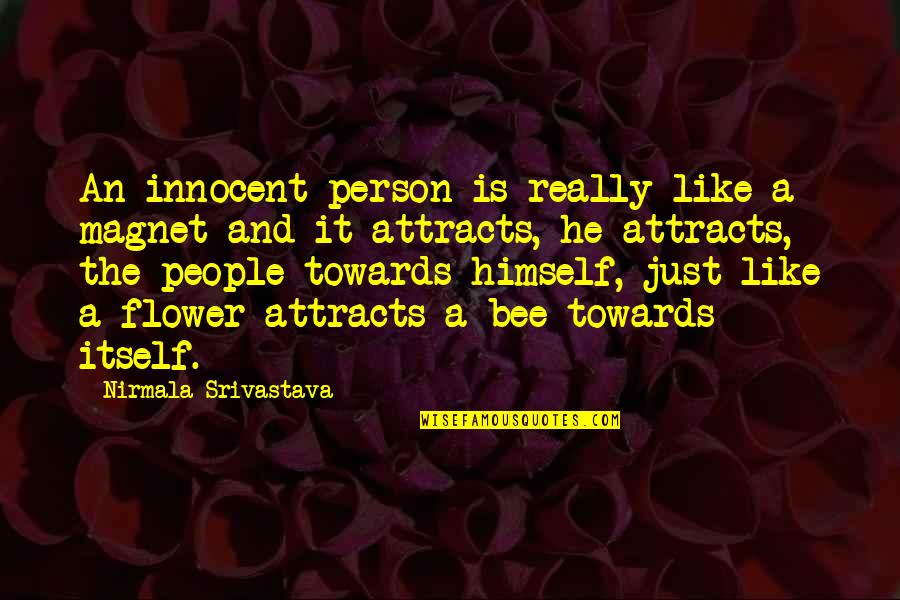 Otorgo In Spanish Quotes By Nirmala Srivastava: An innocent person is really like a magnet