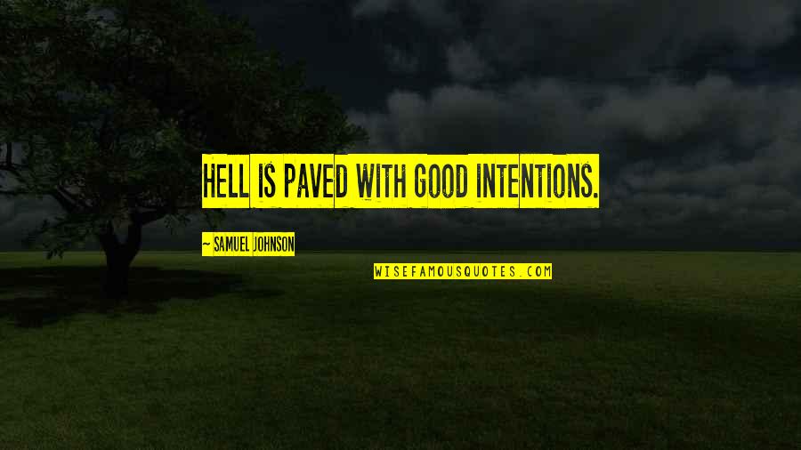 Otterson New Years Blast Quotes By Samuel Johnson: Hell is paved with good intentions.