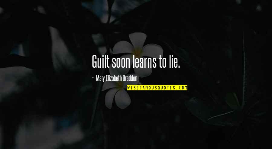 Otthonakertbentv Quotes By Mary Elizabeth Braddon: Guilt soon learns to lie.