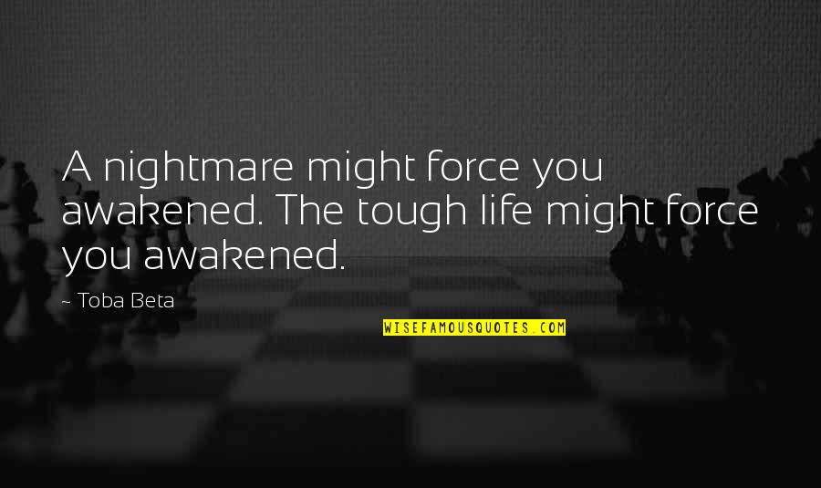 Ouat S4 Quotes By Toba Beta: A nightmare might force you awakened. The tough