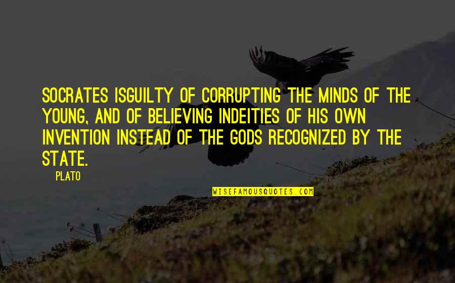 Ouimet Quotes By Plato: Socrates isguilty of corrupting the minds of the