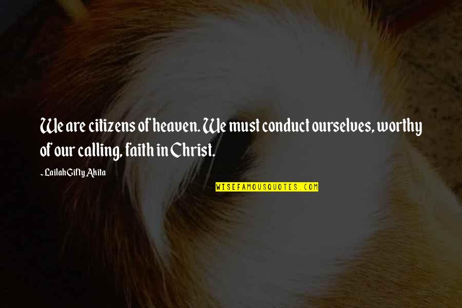 Our God Quotes By Lailah Gifty Akita: We are citizens of heaven. We must conduct