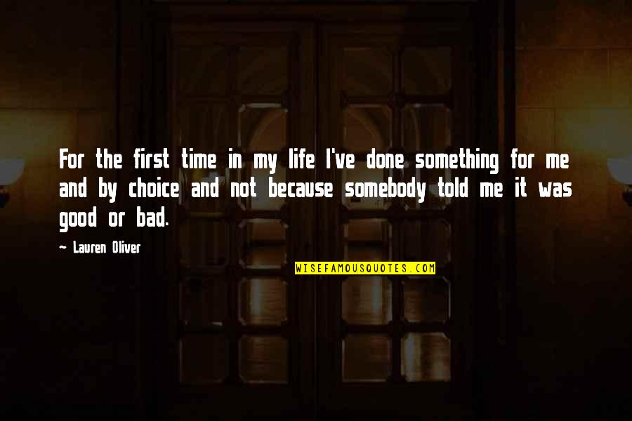 Our Time Is Over Quotes By Lauren Oliver: For the first time in my life I've