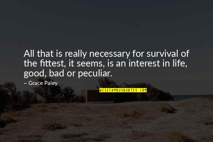 Ourania Altar Quotes By Grace Paley: All that is really necessary for survival of