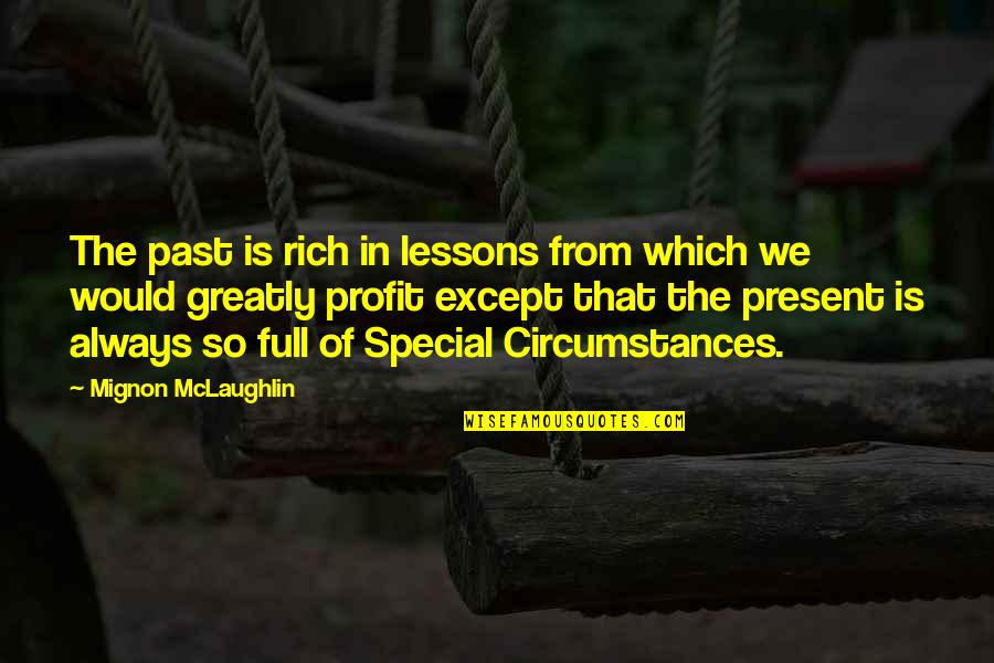 Out Crying Meme Quotes By Mignon McLaughlin: The past is rich in lessons from which