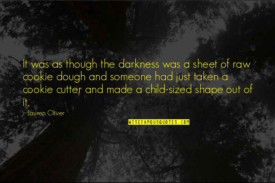 Out Of Darkness Quotes By Lauren Oliver: It was as though the darkness was a