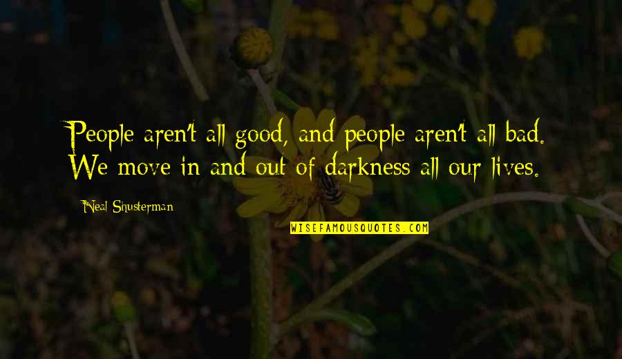 Out Of Darkness Quotes By Neal Shusterman: People aren't all good, and people aren't all