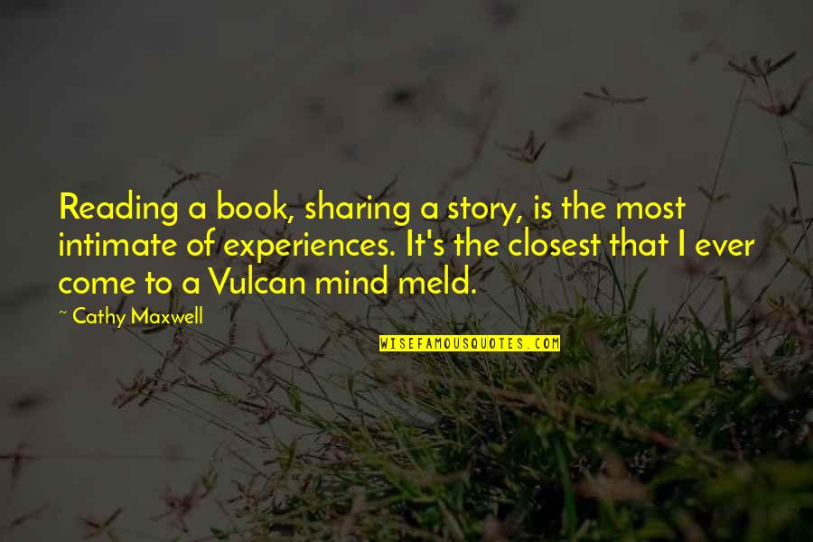 Out Of Mind Book Quotes By Cathy Maxwell: Reading a book, sharing a story, is the