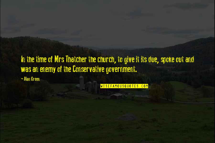 Out Of Quotes By Alan Green: In the time of Mrs Thatcher the church,