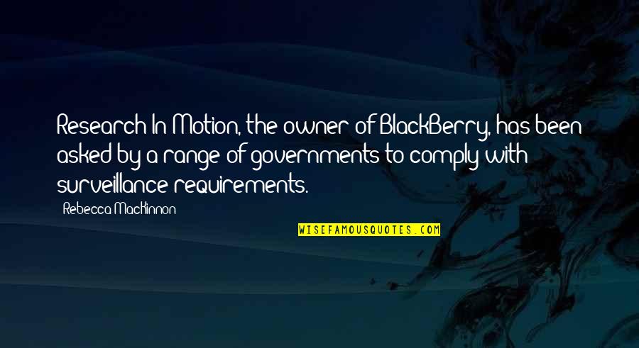 Out Of Range Quotes By Rebecca MacKinnon: Research In Motion, the owner of BlackBerry, has