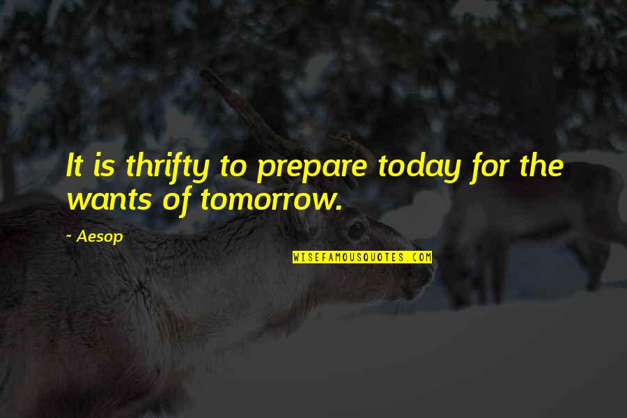 Out Prepare Quotes By Aesop: It is thrifty to prepare today for the