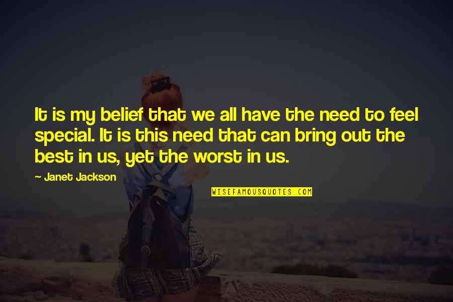 Out This Quotes By Janet Jackson: It is my belief that we all have