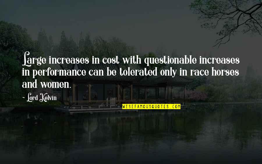 Outbound Collective Quotes By Lord Kelvin: Large increases in cost with questionable increases in