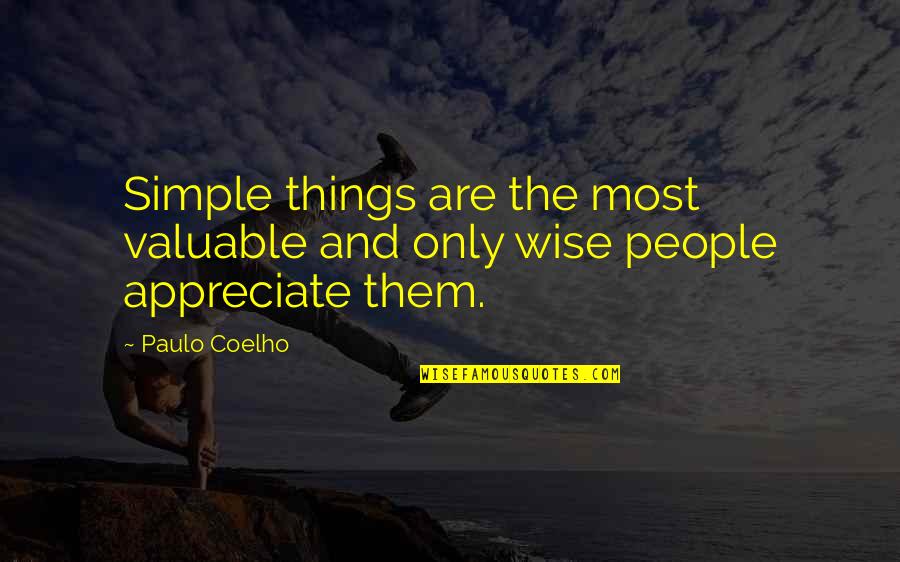 Outcrops Quotes By Paulo Coelho: Simple things are the most valuable and only