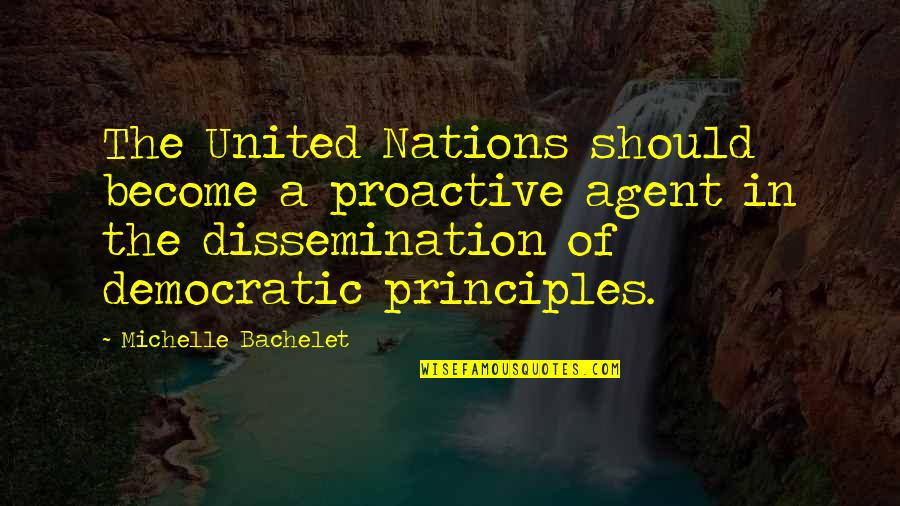 Outdoorsman Bible Quotes By Michelle Bachelet: The United Nations should become a proactive agent