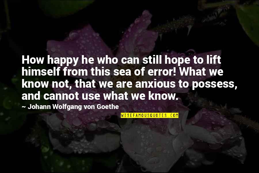 Outsurance Funeral Cover Quotes By Johann Wolfgang Von Goethe: How happy he who can still hope to