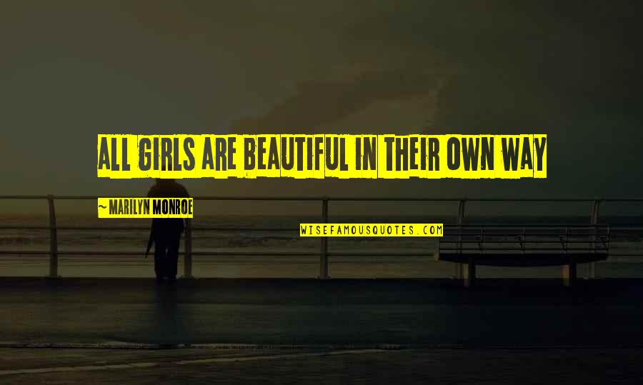 Outworn Creed Quotes By Marilyn Monroe: all girls are beautiful in their own way