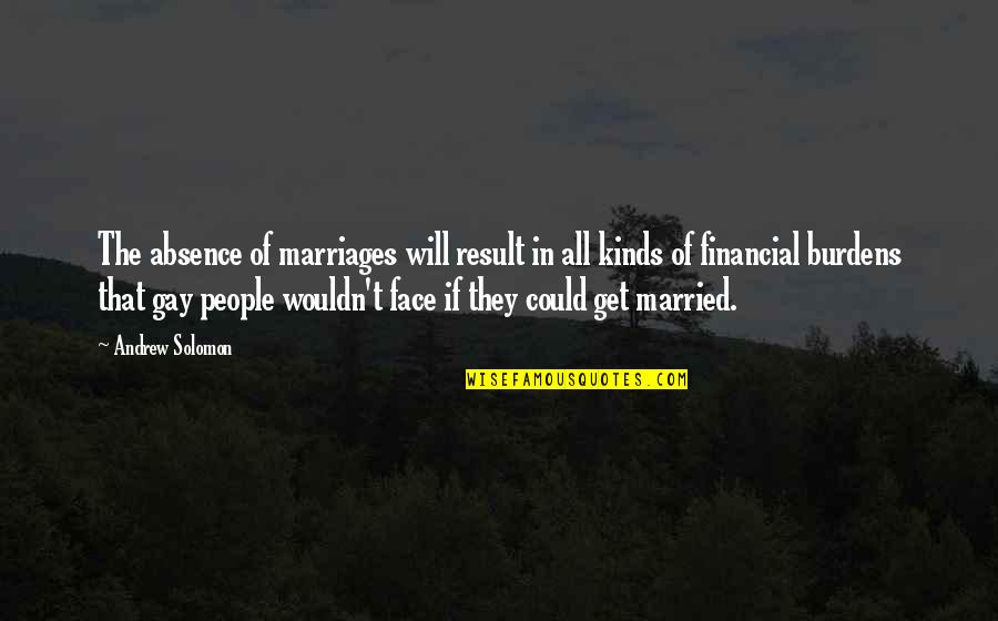 Ovejas De Su Quotes By Andrew Solomon: The absence of marriages will result in all