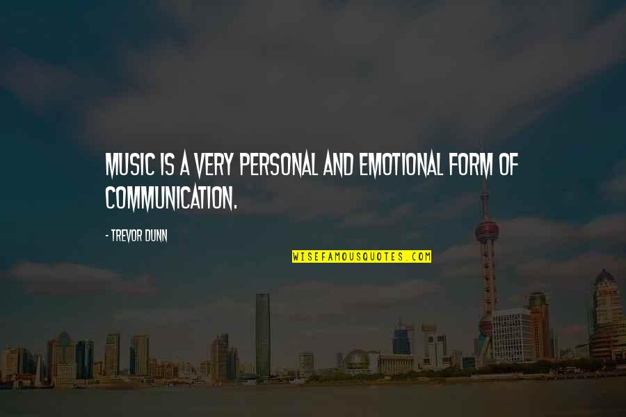 Over Emotional Quotes By Trevor Dunn: Music is a very personal and emotional form