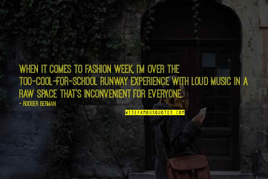 Over The Quotes By Rodger Berman: When it comes to Fashion Week, I'm over