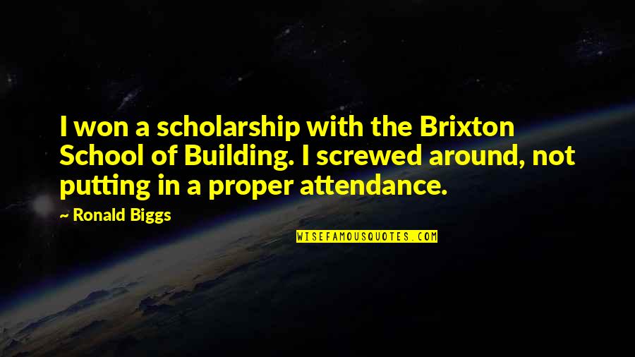 Overbetting Tennis Quotes By Ronald Biggs: I won a scholarship with the Brixton School