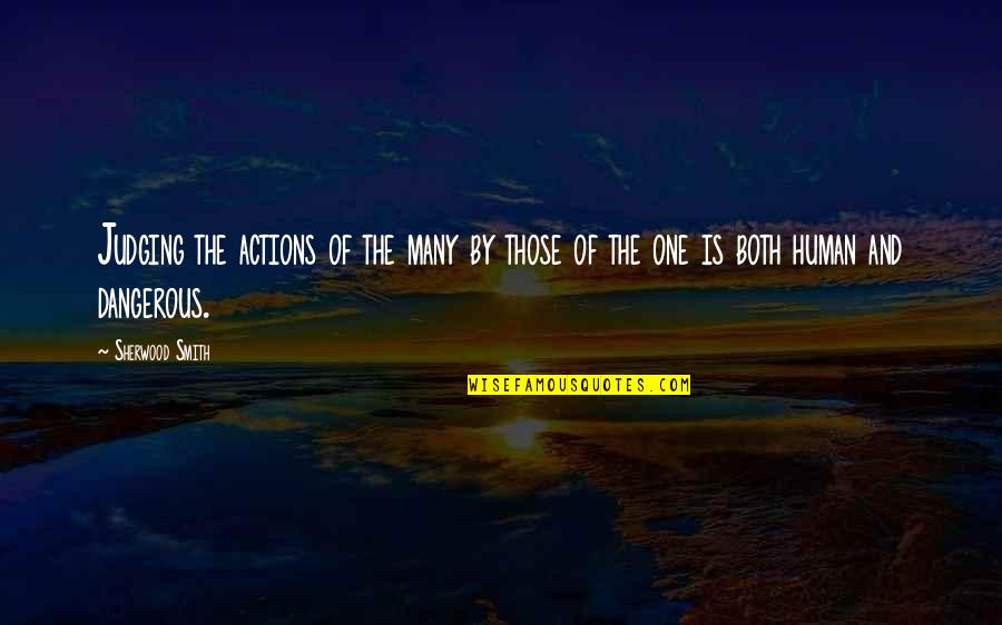 Overcoming Trials Lds Quotes By Sherwood Smith: Judging the actions of the many by those