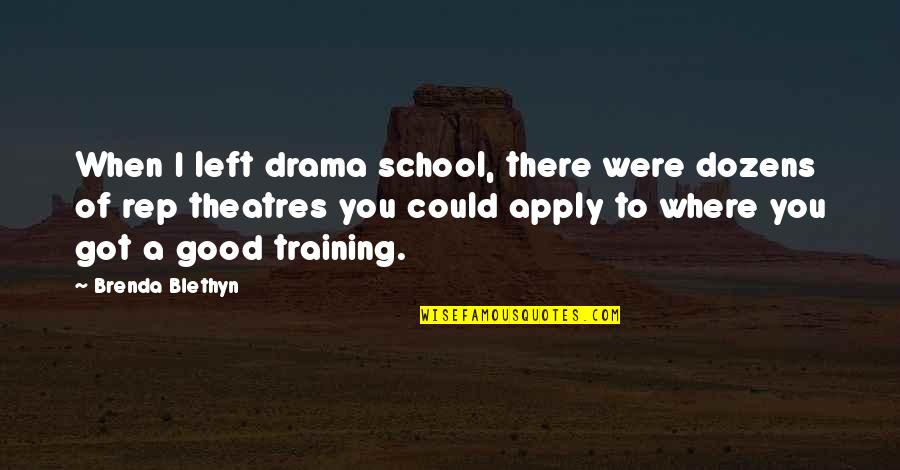 Overdubbing In Ableton Quotes By Brenda Blethyn: When I left drama school, there were dozens