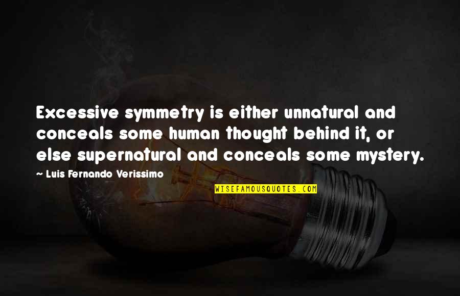 Overlord Manga Quotes By Luis Fernando Verissimo: Excessive symmetry is either unnatural and conceals some