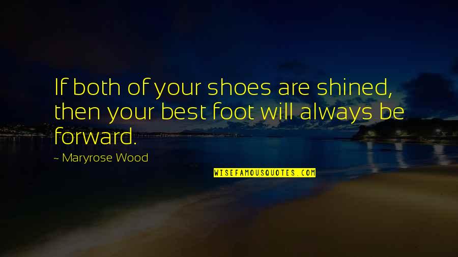 Overson Roofing Quotes By Maryrose Wood: If both of your shoes are shined, then