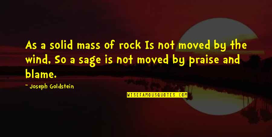 Overthrownand Quotes By Joseph Goldstein: As a solid mass of rock Is not