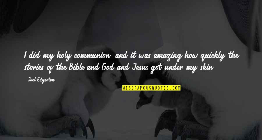 Owczarzak Family Jewish Quotes By Joel Edgerton: I did my holy communion, and it was