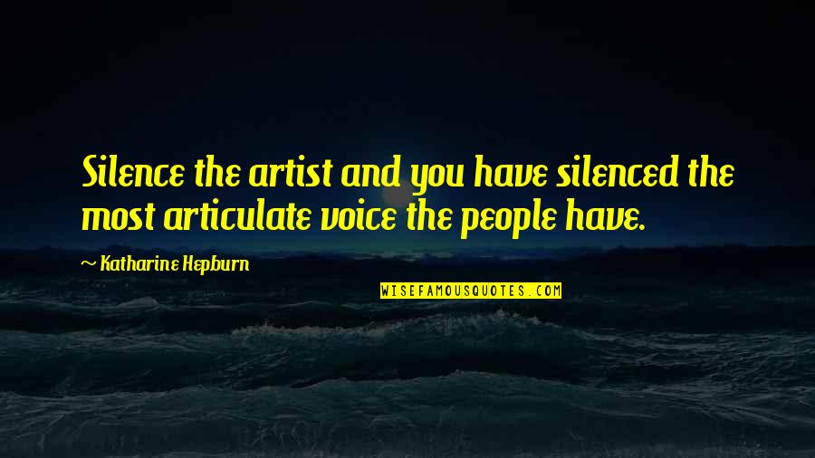 Owl Themed Birthday Quotes By Katharine Hepburn: Silence the artist and you have silenced the