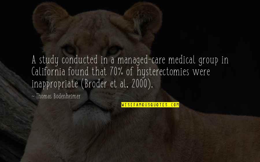 P 70 Quotes By Thomas Bodenheimer: A study conducted in a managed-care medical group