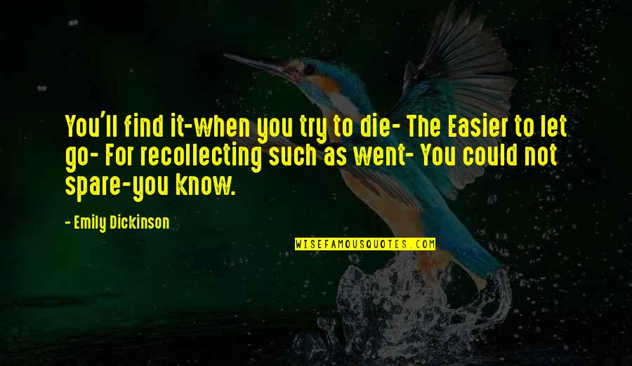 P Tschke Schwerte Quotes By Emily Dickinson: You'll find it-when you try to die- The