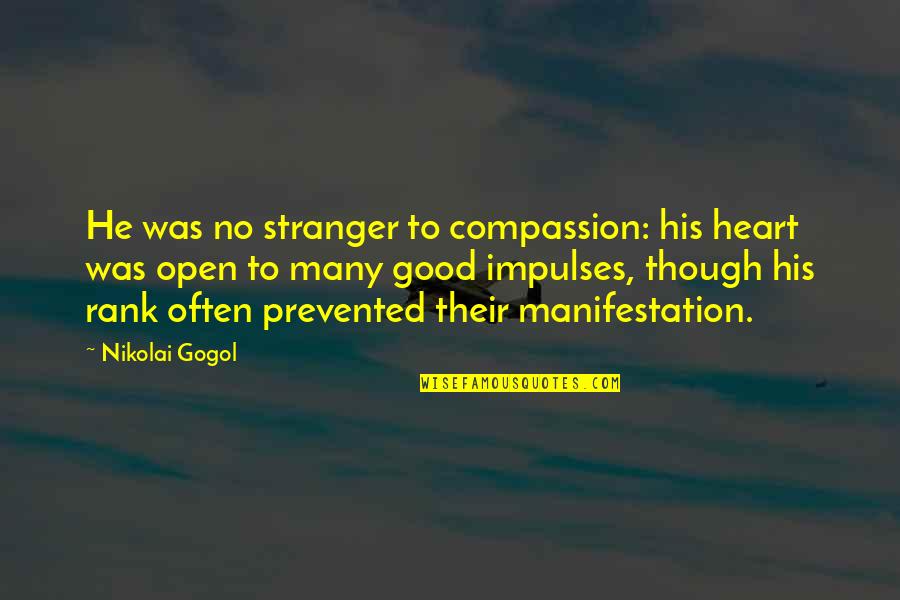 P1987 Quotes By Nikolai Gogol: He was no stranger to compassion: his heart
