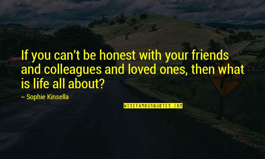 P3304 Quotes By Sophie Kinsella: If you can't be honest with your friends