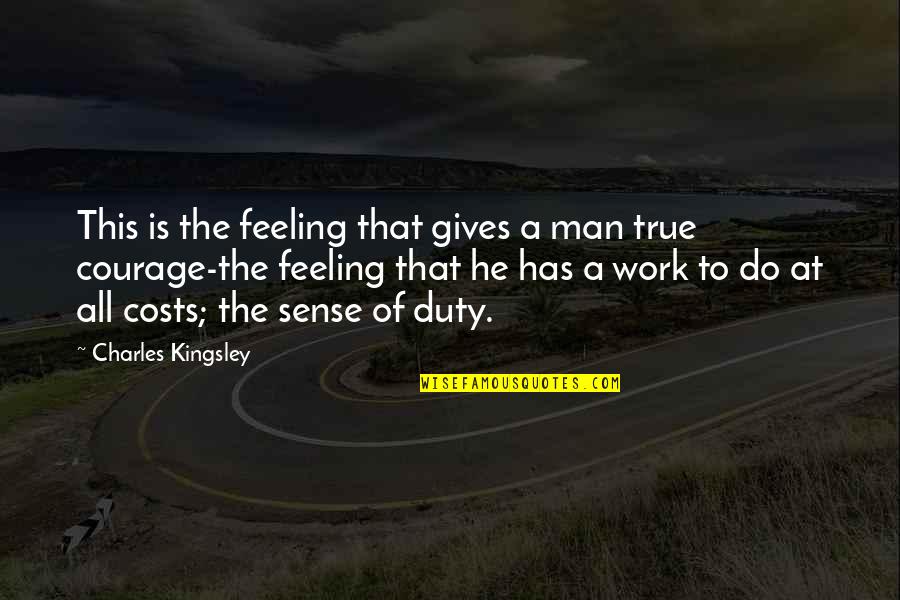 P3997 Quotes By Charles Kingsley: This is the feeling that gives a man