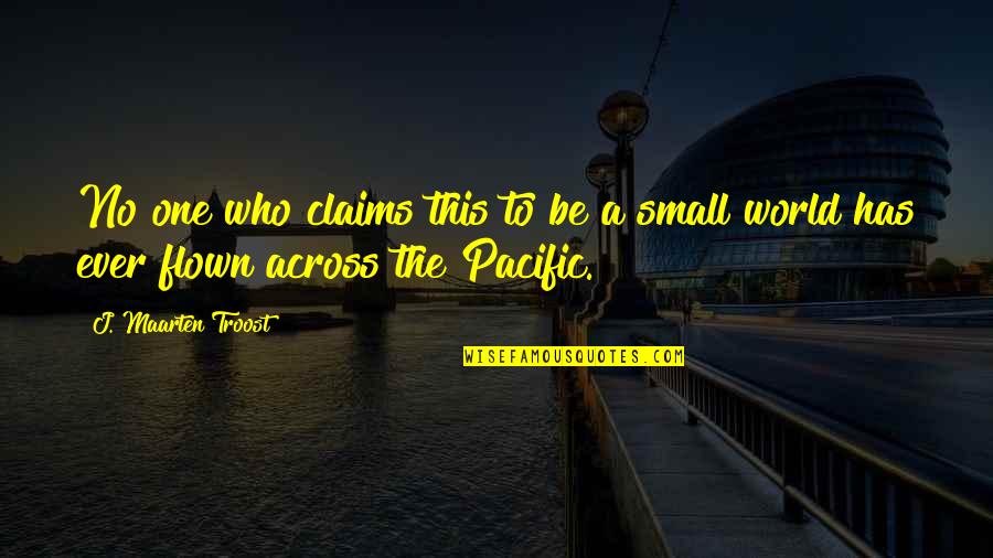 Pacific The Quotes By J. Maarten Troost: No one who claims this to be a