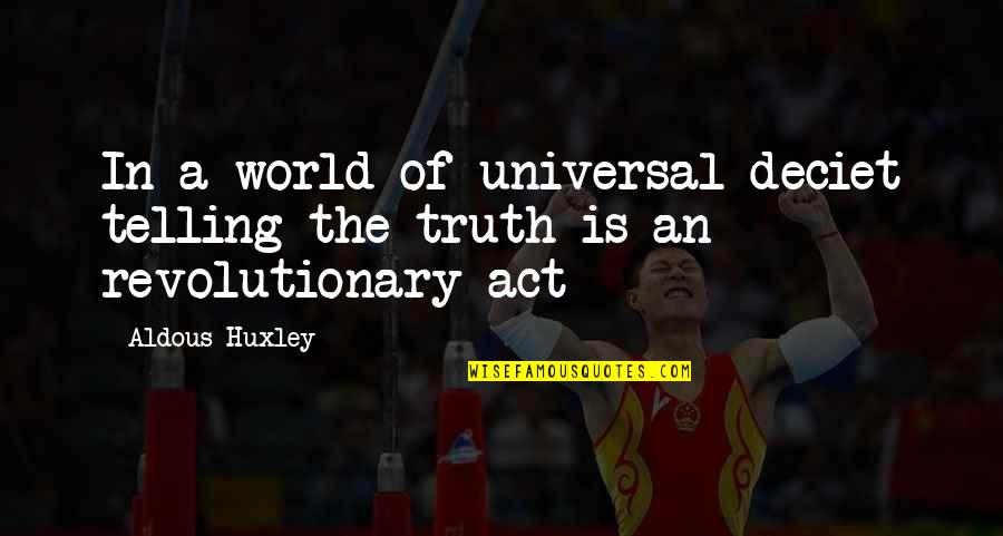 Pacifista One Piece Quotes By Aldous Huxley: In a world of universal deciet telling the