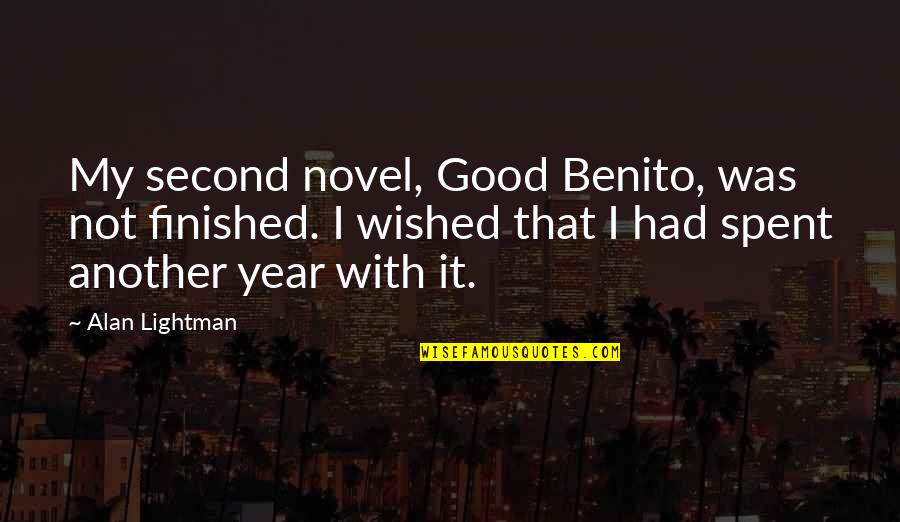 Paelsia Quotes By Alan Lightman: My second novel, Good Benito, was not finished.