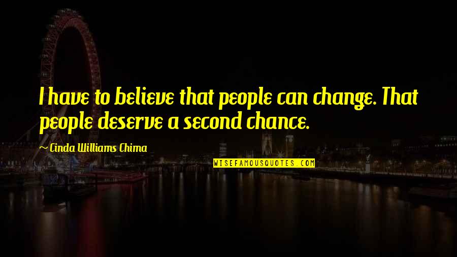 Paetra Lafleur Quotes By Cinda Williams Chima: I have to believe that people can change.