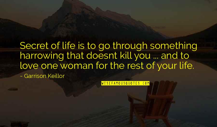 Page Promotion Quotes By Garrison Keillor: Secret of life is to go through something