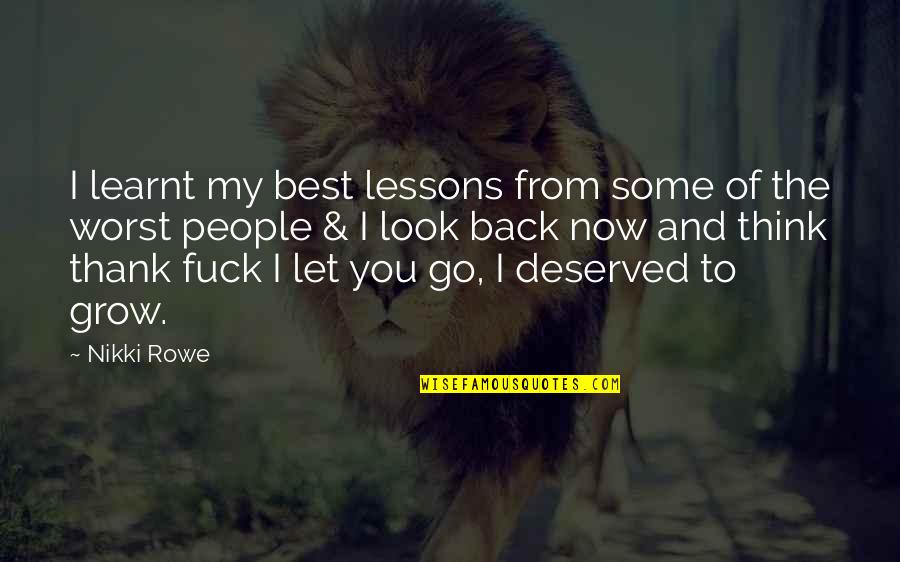 Painful Love Quotes By Nikki Rowe: I learnt my best lessons from some of