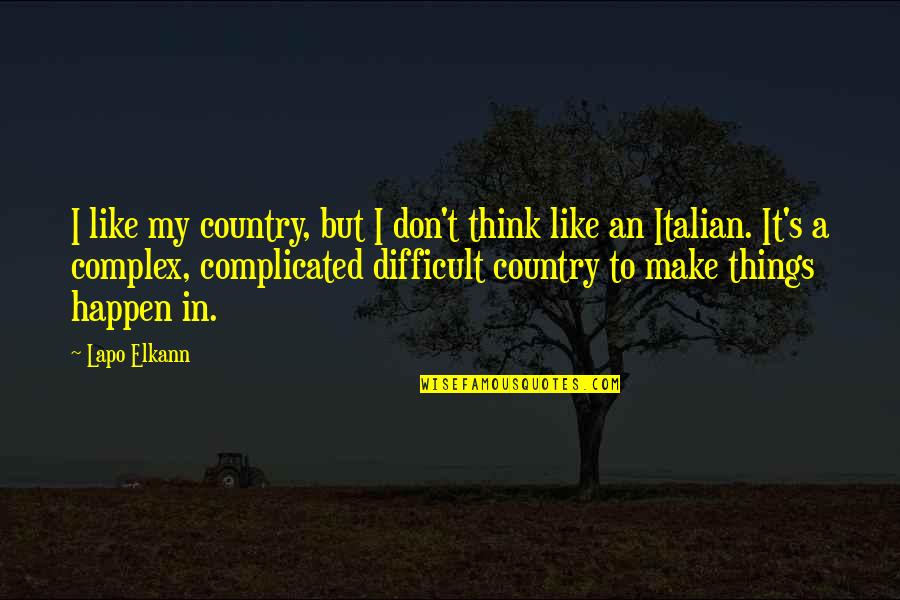 Paisatge De Les Quotes By Lapo Elkann: I like my country, but I don't think