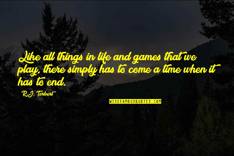 Paisleys Sequim Quotes By R.J. Torbert: Like all things in life and games that