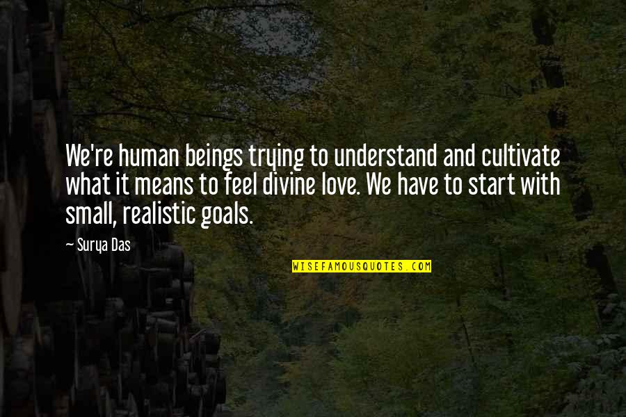 Pallso Quotes By Surya Das: We're human beings trying to understand and cultivate