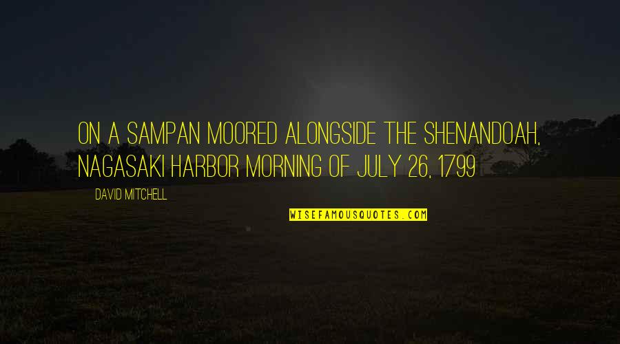 Palmeiro Never Quotes By David Mitchell: ON A SAMPAN MOORED ALONGSIDE THE SHENANDOAH, NAGASAKI