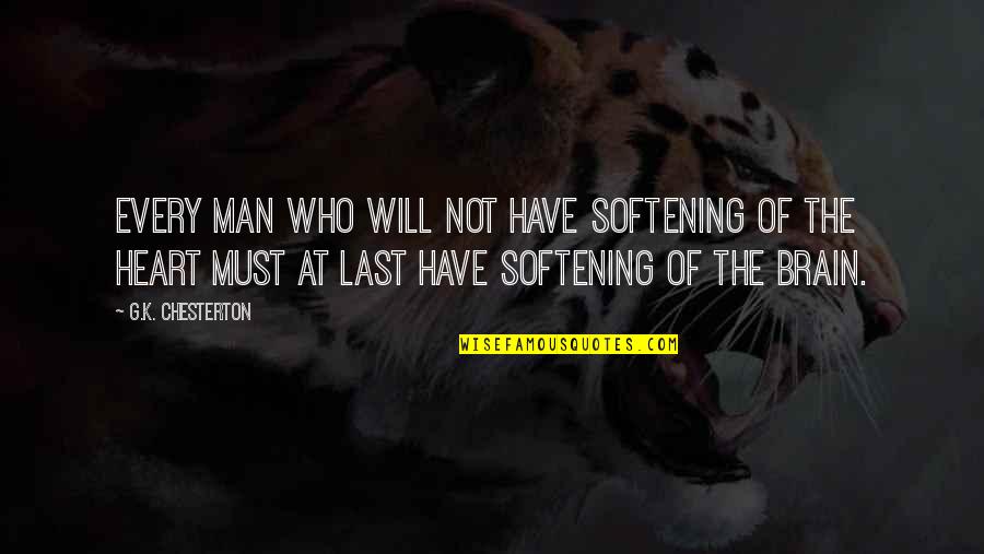 Palmeiro Never Quotes By G.K. Chesterton: Every man who will not have softening of