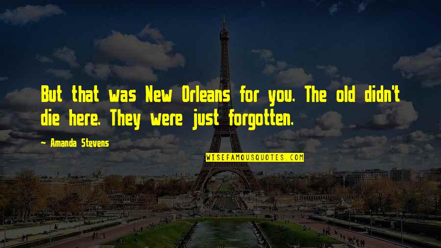 Palmini Linguine Quotes By Amanda Stevens: But that was New Orleans for you. The
